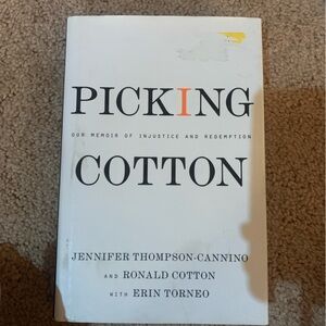 Picking Cotton Book by Jennifer Thompson-Cannino and Ronald Cotton